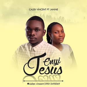 Download Enyi Jesus By Caleb Vincent Ft. Janine