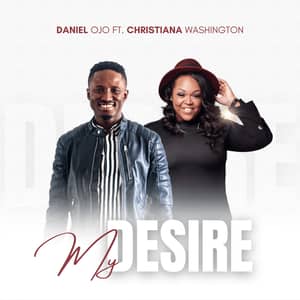 Download and Stream My Desire By Daniel Ojo Ft. Christiana Washington