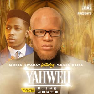 Download Yahweh By Moses Swaray Ft. Moses Bliss