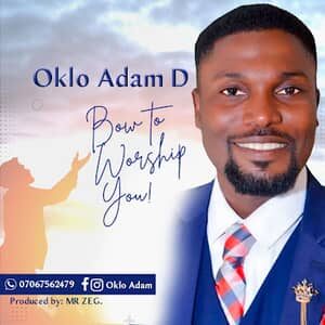 Download Bow to Worship You By Oklo Adam