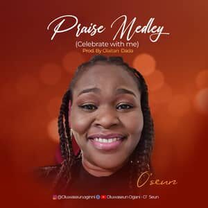 Download Praise Medley (Celebrate With Me) By Minister O'Seun