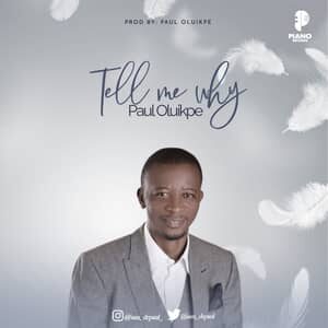 Download Tell Me Why By Paul Oluikpe