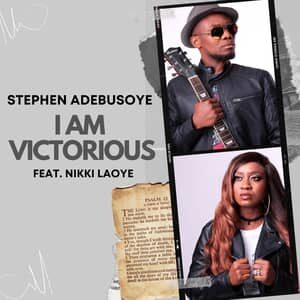 Download and Stream I Am Victorious By Stephen Adebusoye Ft. Nikki Laoye