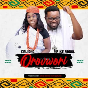 Download and Stream Orovwori By Celiono Ft. Mike Abdul