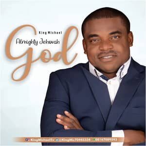 Download and Stream Almighty Jehovah God By King Micheal