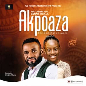 Download Akpoaza By Ndu Chikere Ft. Genny Ogala