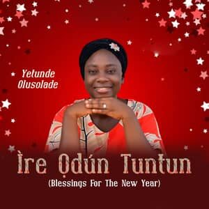 Download Ire Odun Tuntun By Oyetunde Olusolade