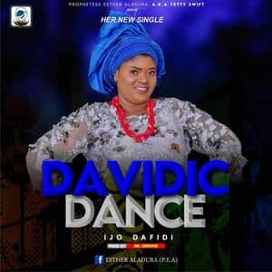 Download Davidic Dance By Prophetess Esther Aladura
