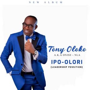 Download and Stream Ipo Olori (Leadership Position) Album By Tony Oloko