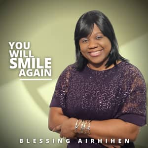 Download and Stream You Will Smile Again By Blessing Airhihen