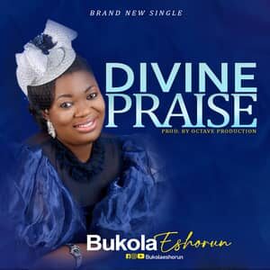 Download Divine Praise By Bukola Eshorun