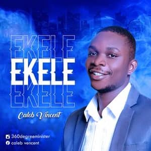Download and Stream Ekele By Caleb Vincent