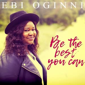 Download and Stream Be The Best You Can By Ebi Oginni