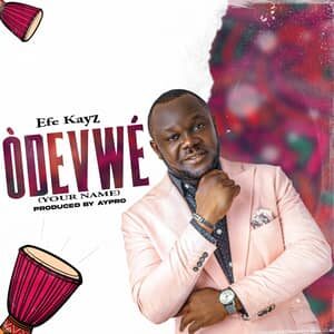 Download Odevwe (Your Name) By Efe Kayz