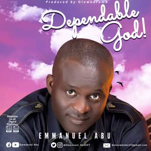 Download Dependable God By Emmanuel Abu