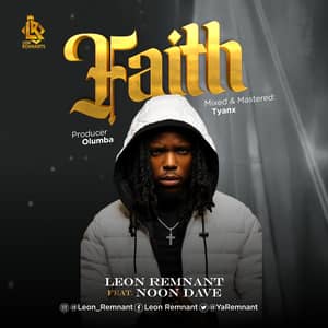 Download Faith By Leon Remnant Ft. Noon Dave