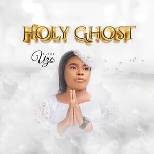 Download and Stream Holy Ghost By Favour Uzo
