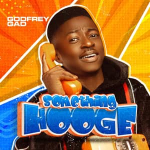 Download and Stream Something Hooge By Godfrey Gad