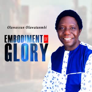 Download and Stream Embodiment of Glory (Adami Mo Ogo) By Pastor Oluwaseun Oluwatunmibi