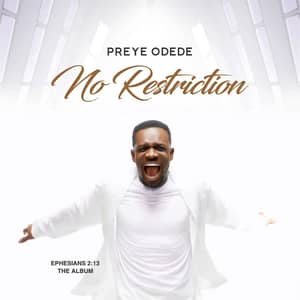 Download and Stream No Restriction By Preye Odede