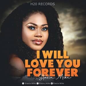 Download I Will Love You Forever By Stasia Mike