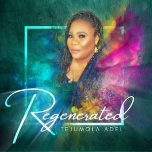 Download and Stream Regenerated By Tejumola Adel