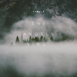 Download and Stream The Angels Sing By Timi.A