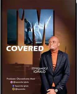 Download and Stream I'm Covered By Topazmike Ighalo
