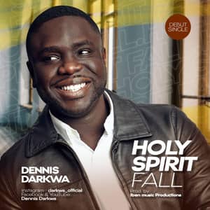 Download and Stream Holy Spirit Fall By Dannis Darkwa