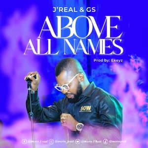 Download Above All Names By J'real & GS