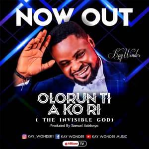 Download Olorun Ti A Ko Ri By Kay Wonder