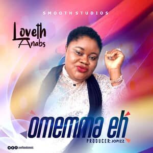 Download Omemma Eh By Loveth Anabs