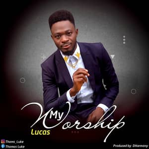 Download My Worship By Lucas