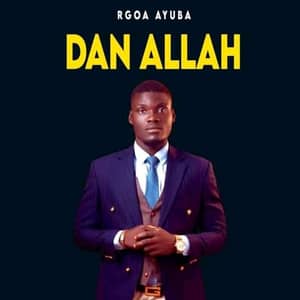 Download Dan Allah By R’goa Ayuba