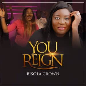 Download You Reign By Bisola Crown