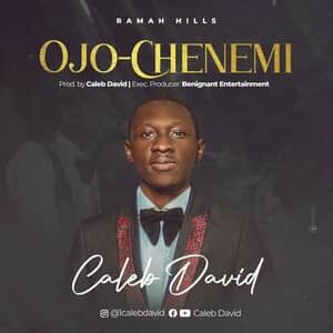 Download Ojo Chenemi By Caleb David