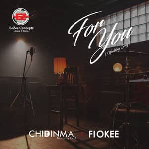 Download and Stream For You By Chidinma Ft. Fiokee