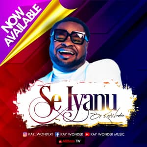 Download Se Iyanu By Kay Wonder