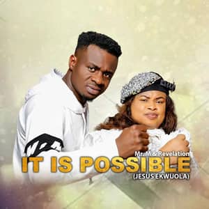 Download It is Possible By Mr. M & Revelation