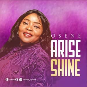 Download and Stream Arise, Shine By Osene Ighodaro
