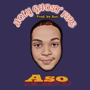 Download Holy Ghost Fire By ASO