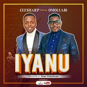Download Iyanu By Ceesharp Ft. Omoluabi