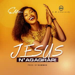 Download Jesus N’agaghari (Revamp) By Eldia