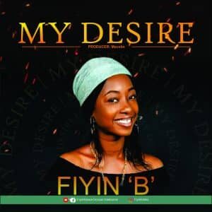 Download My Desire By Fiyin 'B'