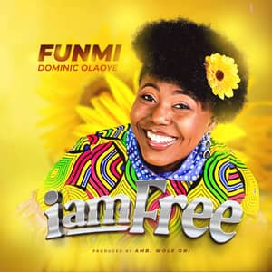 Download I Am Free By Funmi Dominic Olaoye