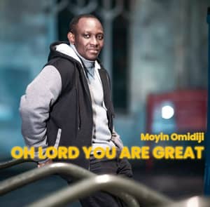Download Oh Lord You Are Great By Moyin Omidiji
