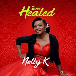 Download and Stream I Am Healed By Nelly K
