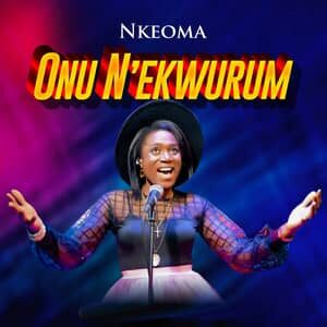 Download Onu N’ekwurum By Nkeoma