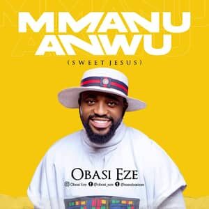 Download Mmanu Anwu By Obasi Eze