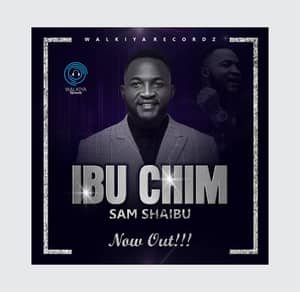 Download and Stream Ibu Chim By Sam Shaibu